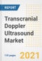 Transcranial Doppler Ultrasound Market Growth Analysis and Insights, 2021: Trends, Market Size, Share Outlook and Opportunities by Type, Application, End Users, Countries and Companies to 2028 - Product Image