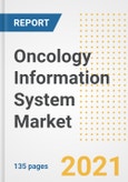 Oncology Information System Market Growth Analysis and Insights, 2021: Trends, Market Size, Share Outlook and Opportunities by Type, Application, End Users, Countries and Companies to 2028- Product Image
