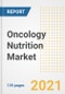 Oncology Nutrition Market Growth Analysis and Insights, 2021: Trends, Market Size, Share Outlook and Opportunities by Type, Application, End Users, Countries and Companies to 2028 - Product Image
