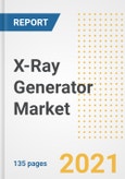 X-Ray Generator Market Growth Analysis and Insights, 2021: Trends, Market Size, Share Outlook and Opportunities by Type, Application, End Users, Countries and Companies to 2028- Product Image