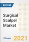Surgical Scalpel Market Growth Analysis and Insights, 2021: Trends, Market Size, Share Outlook and Opportunities by Type, Application, End Users, Countries and Companies to 2028 - Product Thumbnail Image