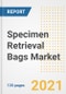 Specimen Retrieval Bags Market Growth Analysis and Insights, 2021: Trends, Market Size, Share Outlook and Opportunities by Type, Application, End Users, Countries and Companies to 2028 - Product Image