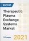 Therapeutic Plasma Exchange Systems Market Growth Analysis and Insights, 2021: Trends, Market Size, Share Outlook and Opportunities by Type, Application, End Users, Countries and Companies to 2028 - Product Image