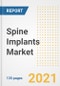 Spine Implants Market Growth Analysis and Insights, 2021: Trends, Market Size, Share Outlook and Opportunities by Type, Application, End Users, Countries and Companies to 2028 - Product Image