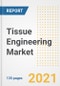 Tissue Engineering Market Growth Analysis and Insights, 2021: Trends, Market Size, Share Outlook and Opportunities by Type, Application, End Users, Countries and Companies to 2028 - Product Image