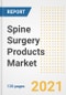 Spine Surgery Products Market Growth Analysis and Insights, 2021: Trends, Market Size, Share Outlook and Opportunities by Type, Application, End Users, Countries and Companies to 2028 - Product Image