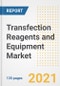 Transfection Reagents and Equipment Market Growth Analysis and Insights, 2021: Trends, Market Size, Share Outlook and Opportunities by Type, Application, End Users, Countries and Companies to 2028 - Product Image