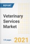 Veterinary Services Market Growth Analysis and Insights, 2021: Trends, Market Size, Share Outlook and Opportunities by Type, Application, End Users, Countries and Companies to 2028 - Product Image