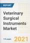 Veterinary Surgical Instruments Market Growth Analysis and Insights, 2021: Trends, Market Size, Share Outlook and Opportunities by Type, Application, End Users, Countries and Companies to 2028 - Product Image