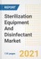 Sterilization Equipment And Disinfectant Market Growth Analysis and Insights, 2021: Trends, Market Size, Share Outlook and Opportunities by Type, Application, End Users, Countries and Companies to 2028 - Product Image
