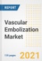 Vascular Embolization Market Growth Analysis and Insights, 2021: Trends, Market Size, Share Outlook and Opportunities by Type, Application, End Users, Countries and Companies to 2028 - Product Image