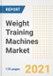 Weight Training Machines Market Growth Analysis and Insights, 2021: Trends, Market Size, Share Outlook and Opportunities by Type, Application, End Users, Countries and Companies to 2028 - Product Image