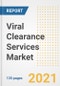 Viral Clearance Services Market Growth Analysis and Insights, 2021: Trends, Market Size, Share Outlook and Opportunities by Type, Application, End Users, Countries and Companies to 2028 - Product Thumbnail Image