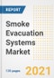 Smoke Evacuation Systems Market Growth Analysis and Insights, 2021: Trends, Market Size, Share Outlook and Opportunities by Type, Application, End Users, Countries and Companies to 2028 - Product Image