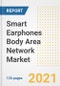 Smart Earphones Body Area Network Market Growth Analysis and Insights, 2021: Trends, Market Size, Share Outlook and Opportunities by Type, Application, End Users, Countries and Companies to 2028 - Product Image
