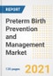 Preterm Birth Prevention and Management Market Growth Analysis and Insights, 2021: Trends, Market Size, Share Outlook and Opportunities by Type, Application, End Users, Countries and Companies to 2028 - Product Image