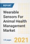 Wearable Sensors For Animal Health Management Market Growth Analysis and Insights, 2021: Trends, Market Size, Share Outlook and Opportunities by Type, Application, End Users, Countries and Companies to 2028 - Product Image