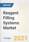 Reagent Filling Systems Market Growth Analysis and Insights, 2021: Trends, Market Size, Share Outlook and Opportunities by Type, Application, End Users, Countries and Companies to 2028 - Product Image