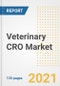 Veterinary CRO Market Growth Analysis and Insights, 2021: Trends, Market Size, Share Outlook and Opportunities by Type, Application, End Users, Countries and Companies to 2028 - Product Image