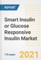 Smart Insulin or Glucose Responsive Insulin Market Growth Analysis and Insights, 2021: Trends, Market Size, Share Outlook and Opportunities by Type, Application, End Users, Countries and Companies to 2028 - Product Image