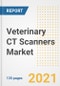 Veterinary CT Scanners Market Growth Analysis and Insights, 2021: Trends, Market Size, Share Outlook and Opportunities by Type, Application, End Users, Countries and Companies to 2028 - Product Image