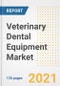 Veterinary Dental Equipment Market Growth Analysis and Insights, 2021: Trends, Market Size, Share Outlook and Opportunities by Type, Application, End Users, Countries and Companies to 2028 - Product Image
