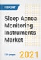 Sleep Apnea Monitoring Instruments Market Growth Analysis and Insights, 2021: Trends, Market Size, Share Outlook and Opportunities by Type, Application, End Users, Countries and Companies to 2028 - Product Thumbnail Image