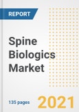 Spine Biologics Market Growth Analysis and Insights, 2021: Trends, Market Size, Share Outlook and Opportunities by Type, Application, End Users, Countries and Companies to 2028- Product Image