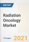 Radiation Oncology Market Growth Analysis and Insights, 2021: Trends, Market Size, Share Outlook and Opportunities by Type, Application, End Users, Countries and Companies to 2028 - Product Image