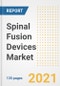 Spinal Fusion Devices Market Growth Analysis and Insights, 2021: Trends, Market Size, Share Outlook and Opportunities by Type, Application, End Users, Countries and Companies to 2028 - Product Image
