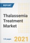 Thalassemia Treatment Market Growth Analysis and Insights, 2021: Trends, Market Size, Share Outlook and Opportunities by Type, Application, End Users, Countries and Companies to 2028 - Product Image