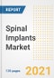 Spinal Implants Market Growth Analysis and Insights, 2021: Trends, Market Size, Share Outlook and Opportunities by Type, Application, End Users, Countries and Companies to 2028 - Product Image