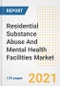 Residential Substance Abuse And Mental Health Facilities Market Growth Analysis and Insights, 2021: Trends, Market Size, Share Outlook and Opportunities by Type, Application, End Users, Countries and Companies to 2028 - Product Image