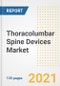 Thoracolumbar Spine Devices Market Growth Analysis and Insights, 2021: Trends, Market Size, Share Outlook and Opportunities by Type, Application, End Users, Countries and Companies to 2028 - Product Image
