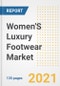 Women'S Luxury Footwear Market Growth Analysis and Insights, 2021: Trends, Market Size, Share Outlook and Opportunities by Type, Application, End Users, Countries and Companies to 2028 - Product Image
