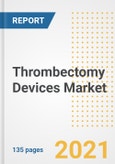 Thrombectomy Devices Market Growth Analysis and Insights, 2021: Trends, Market Size, Share Outlook and Opportunities by Type, Application, End Users, Countries and Companies to 2028- Product Image