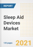 Sleep Aid Devices Market Growth Analysis and Insights, 2021: Trends, Market Size, Share Outlook and Opportunities by Type, Application, End Users, Countries and Companies to 2028- Product Image