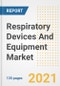 Respiratory Devices And Equipment (Therapeutic And Diagnostic) Market Growth Analysis and Insights, 2021: Trends, Market Size, Share Outlook and Opportunities by Type, Application, End Users, Countries and Companies to 2028 - Product Image