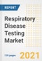 Respiratory Disease Testing Market Growth Analysis and Insights, 2021: Trends, Market Size, Share Outlook and Opportunities by Type, Application, End Users, Countries and Companies to 2028 - Product Image