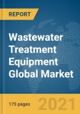 Wastewater Treatment Equipment Global Market Report 2021: COVID-19 Growth and Change to 2030- Product Image