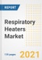 Respiratory Heaters Market Growth Analysis and Insights, 2021: Trends, Market Size, Share Outlook and Opportunities by Type, Application, End Users, Countries and Companies to 2028 - Product Image