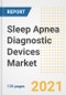 Sleep Apnea Diagnostic Devices Market Growth Analysis and Insights, 2021: Trends, Market Size, Share Outlook and Opportunities by Type, Application, End Users, Countries and Companies to 2028 - Product Thumbnail Image
