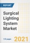 Surgical Lighting System Market Growth Analysis and Insights, 2021: Trends, Market Size, Share Outlook and Opportunities by Type, Application, End Users, Countries and Companies to 2028 - Product Image