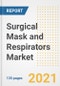Surgical Mask and Respirators Market Growth Analysis and Insights, 2021: Trends, Market Size, Share Outlook and Opportunities by Type, Application, End Users, Countries and Companies to 2028 - Product Image