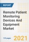 Remote Patient Monitoring Devices And Equipment Market Growth Analysis and Insights, 2021: Trends, Market Size, Share Outlook and Opportunities by Type, Application, End Users, Countries and Companies to 2028 - Product Image