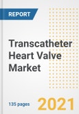 Transcatheter Heart Valve Market Growth Analysis and Insights, 2021: Trends, Market Size, Share Outlook and Opportunities by Type, Application, End Users, Countries and Companies to 2028- Product Image