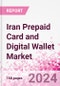 Iran Prepaid Card and Digital Wallet Business and Investment Opportunities Databook - Market Size and Forecast, Consumer Attitude & Behaviour, Retail Spend - Q2 2023 Update - Product Thumbnail Image