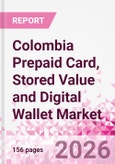 Colombia Prepaid Card, Stored Value and Digital Wallet Market Intelligence and Future Growth Dynamics Databook, Q2 2026 Update- Product Image
