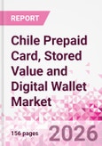 Chile Prepaid Card, Stored Value and Digital Wallet Market Intelligence and Future Growth Dynamics Databook, Q2 2026 Update- Product Image