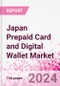 Japan Prepaid Card and Digital Wallet Business and Investment Opportunities Databook - Market Size and Forecast, Consumer Attitude & Behaviour, Retail Spend - Q2 2023 Update - Product Thumbnail Image